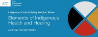 Webinar Series:  Elements of Indigenous Health and Healing